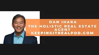 Dan Ihara - The Holistic Real Estate Agent