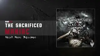 The Sacrificed - Maniac [NMR015]