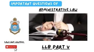 Important Questions of Administrative Law|LLB Part V|Punjab University