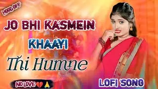 जो भी कसमें खायी थी हमने | Sad Heart Touching Song | Broken Heart Status 