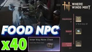 [ Where Winds Meet ] 40 Rương t&acirc;m ph&aacute;p trong từ NPC b&aacute;n đồ ăn.