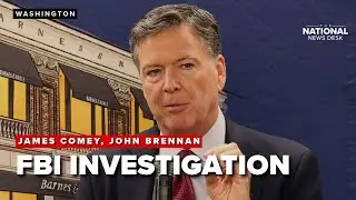 Former FBI, CIA directors face criminal investigation, according to DOJ sources