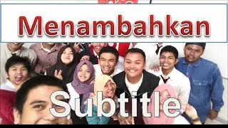 [Mobile Video Editing] 2. Menambahkan Subtitle