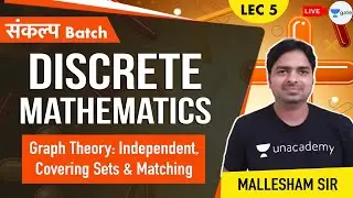 Graph Theory: Independent & Covering Sets & Matching | Lec 5 | Discrete Mathematics | GATE 2021 CSE