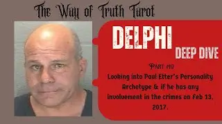 Delphi Deep Dive #19 The Personality Archetype of Paul Etter : Was he involved in ANY WAY ??