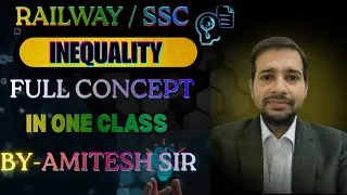Inequality/Complete Concept with Smart Tricks | One Shot Class / By Amitesh Sir/ Bank SSC Railway/