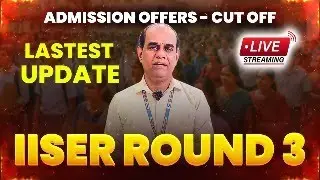 IISER Round 3 Seat Allotment 2025 LIVE 🔴 | IAT 2025 Counselling Update, Cut-Off & Admission Process