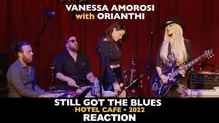 Musicians REACT to Vanessa Amorosi with Orianthi: Still Got the Blues (2022)