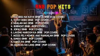 RnB Pop Covers Playlist 🎶 | PAG-IBIG NA KAYA, TOTOY BIBO & NGALAN MO