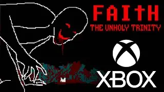 FAITH: The Unholy Trinity for Xbox (Demo Out NOW)
