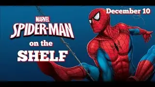 Spiderman on the Shelf: December 10 (Playing PS4 with BlueStarLightCB)
