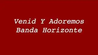 Venid Y Adoremos - Banda Horizonte