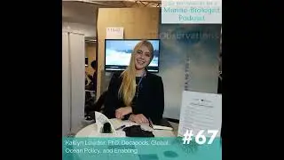 67. Kaitlyn Lowder, PhD: Decapods, Global Ocean Policy, and Enabling