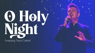 O Holy Night (feat. Travis Cottrell)