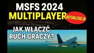 JAK WŁĄCZYĆ WIDOCZNOŚĆ GRACZY ? w MSFS 2024 | RUCH MULTIPLAYER