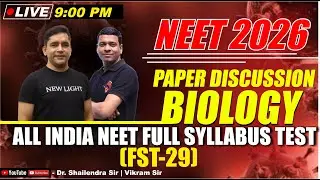 LIVE NEET 2026 | BIOLOGY PAPER DISCUSSION | All India FULL SYLLABUS TEST (FST-29) | NEW LIGHT NEET