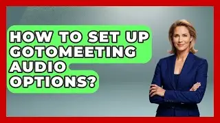 How To Set Up GoToMeeting Audio Options? - Virtual Communication Hub