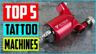 Best Tattoo Machines in 2023