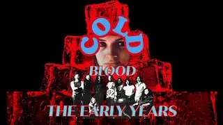 Cold Blood, The Early Years !