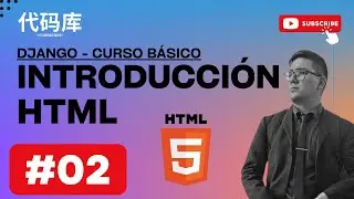 CURSO DJANGO 02 - Introducci&oacute;n a HTML