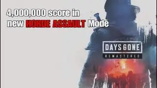 4,000,000 Score in the new Horde Assault Mode in Days Gone