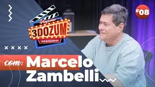 3DOZUM #08 com Marcelo Zambelli