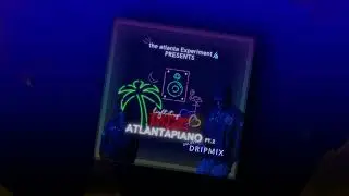 LIGHTITUPDRIZZ - [ATLANTAPIANO - DELUXE DRIPMIX PT.2]
