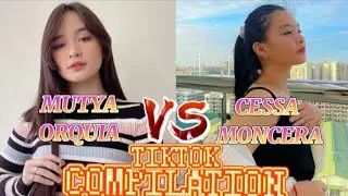 MUTYA ORQUIA VS CESSA MONCERA | TIKTOK COMPILATION