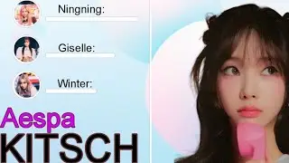 (request) How would Aespa sing Kitsch by ive (LINE Distribution)