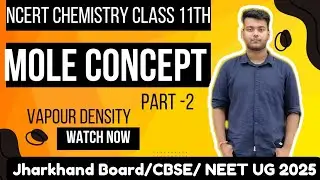 Mole Concept - Vapour density | class 11th part -2 #neet2025chemistry JAC,CBSE BOARD #jac2025