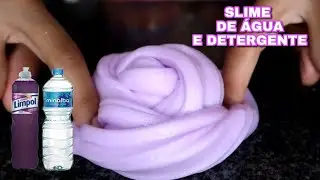SLIME DE &Aacute;GUA E DETERGENTE