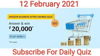 Amazon Business Extra Savings Quiz Answers Today | 12 February 2021