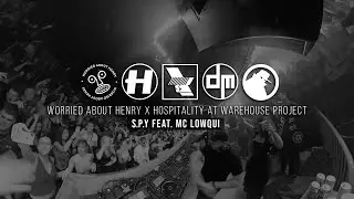 S.P.Y feat. LowQui Live  - Worried About Henry x Hospitality at Warehouse Project Manchester - UK
