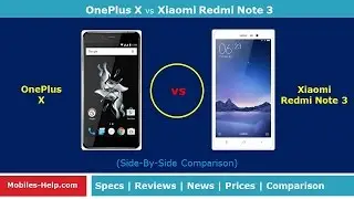 OnePlus X vs Xiaomi Redmi Note 3 (Side-By-Side Comparison)