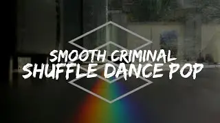 Smooth Criminal-Shuffle Dance Pop♪