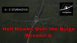Hell Hawks Over the Bulge Mission 6: The Hürtgen | IL-2 Great Battles WWII Gameplay 1440p