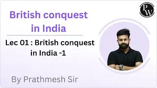 British conquest in India 01 : British conquest in India -1 || No dpp