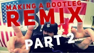 MAKING A BOOTLEG REMIX - Drivers Licence Part 2