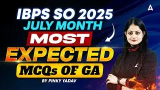 IBPS SO 2025 | GA July Month Most Expected MCQs | General Awareness By Pinky Yadav