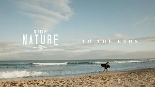 Ride Nature // To the ENDS!