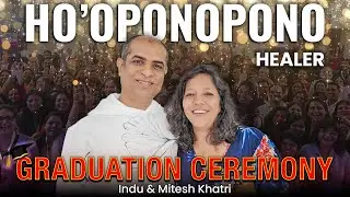 Ho'Oponopono + EFT Healer Graduation Ceremony - Mitesh Khatri