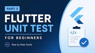 Flutter Unit Test for Beginners: Write Bulletproof Code (PART 2)