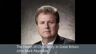 The Death of Christianity in Great Britain   John Mark Reynolds