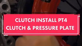 Installing pressure plate and clutch assembly!