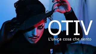 OTIV - L'unica cosa che sento (Music 2025)