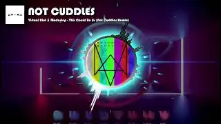 Virtual Riot & Modestep - This Could Be Us (Not Cuddles Remix)
