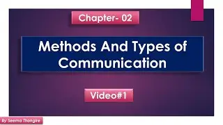 Chapter -02 METHODS AND TYPES OF COMMUNICATION (1) #Meaning and Definition of Written Communication