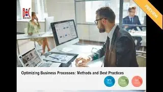Optimizing Business Processes: Methods and Best Practices &ndash; Preview