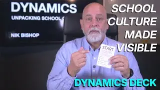Culture in Schools Made Visible - Dynamics Deck in Action
