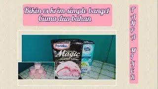 Bikin Es Krim Tanpa Mixer cuma 2 bahan || Ice Cream pondan